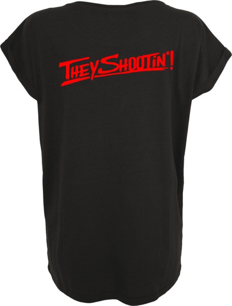 "THEY SHOOTIN" Ladies Extended Shoulder Tee